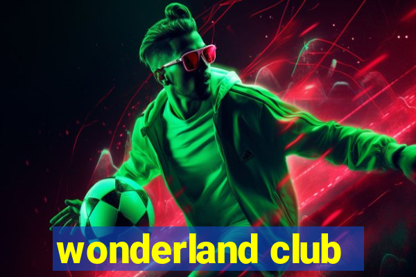 wonderland club