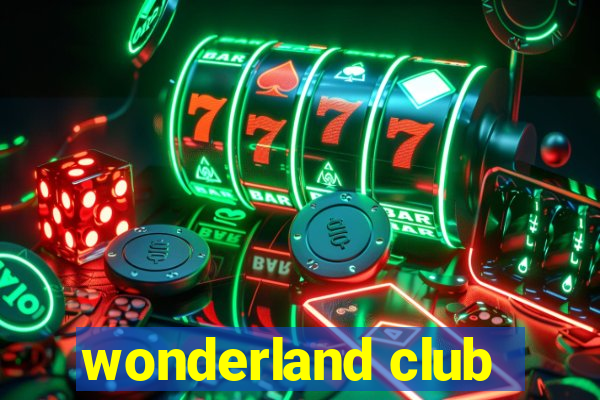 wonderland club