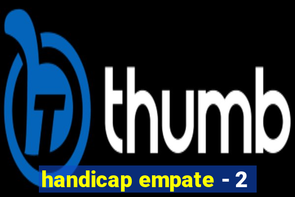 handicap empate - 2