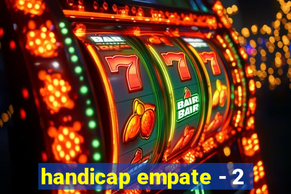 handicap empate - 2