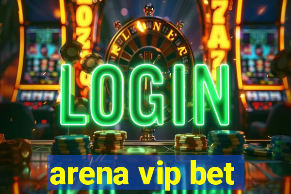 arena vip bet