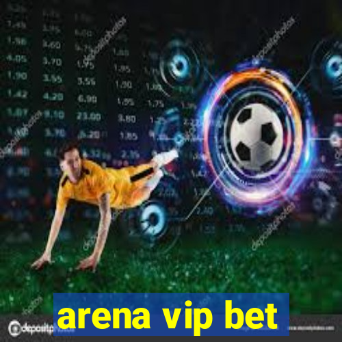 arena vip bet