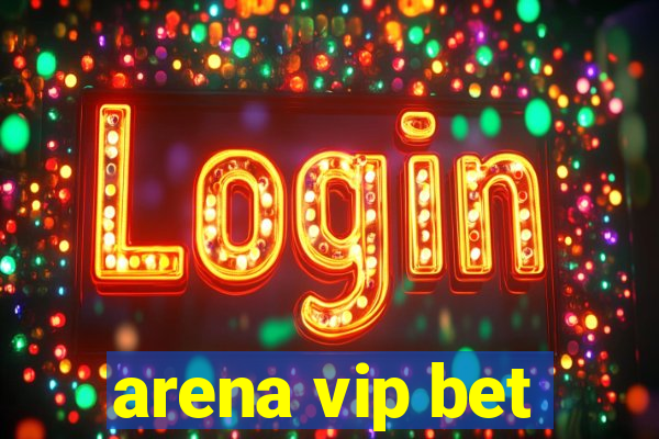 arena vip bet