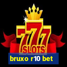 bruxo r10 bet