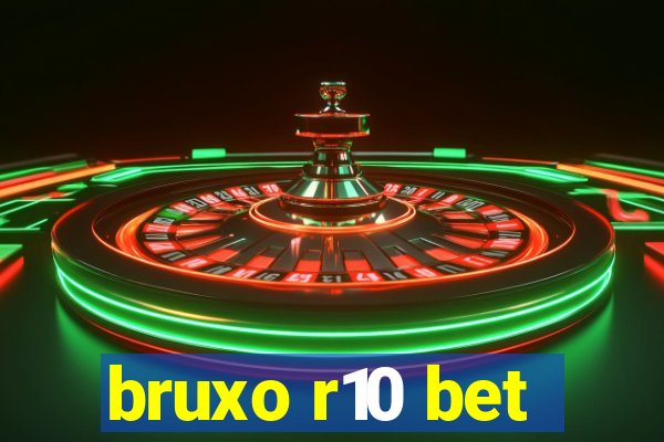 bruxo r10 bet