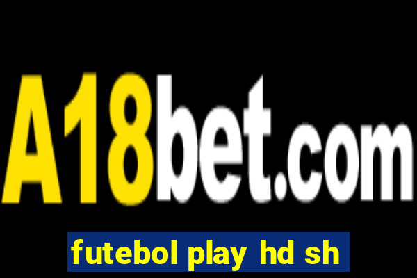 futebol play hd sh