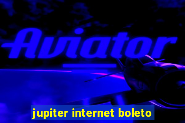 jupiter internet boleto