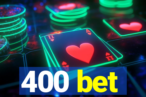 400 bet