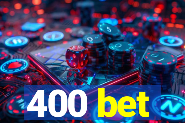 400 bet