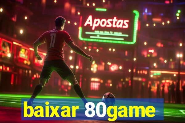 baixar 80game