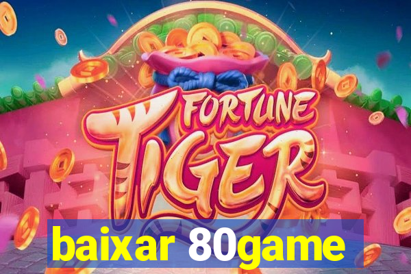 baixar 80game