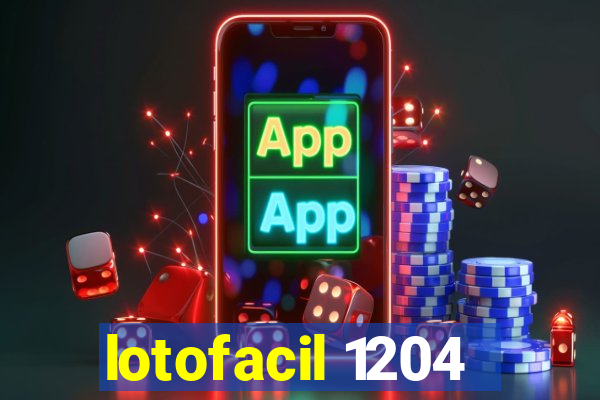 lotofacil 1204