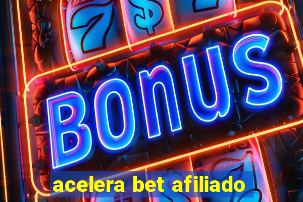 acelera bet afiliado