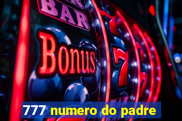 777 numero do padre