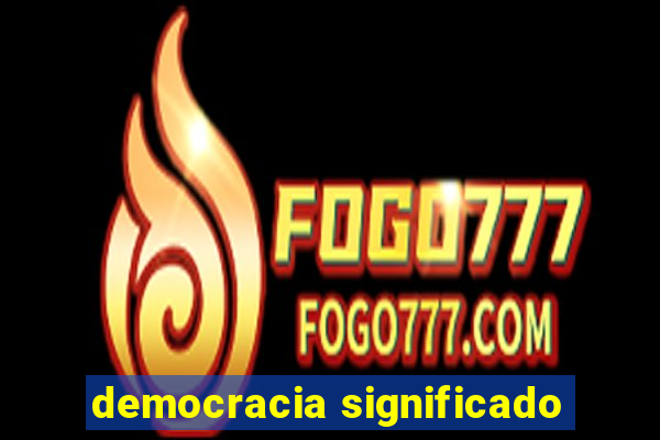 democracia significado