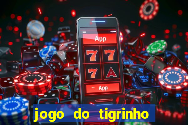 jogo do tigrinho bonus sem deposito