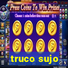 truco sujo