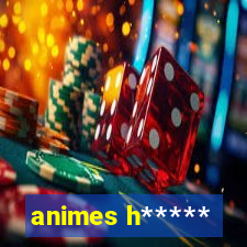 animes h*****