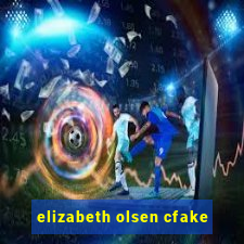 elizabeth olsen cfake