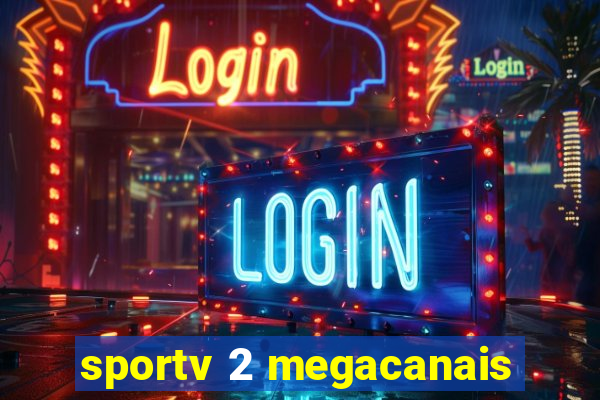 sportv 2 megacanais