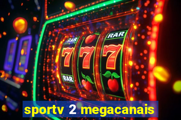 sportv 2 megacanais