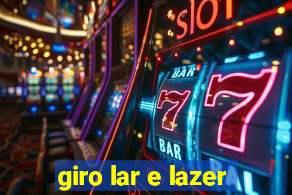 giro lar e lazer