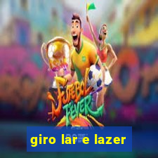 giro lar e lazer