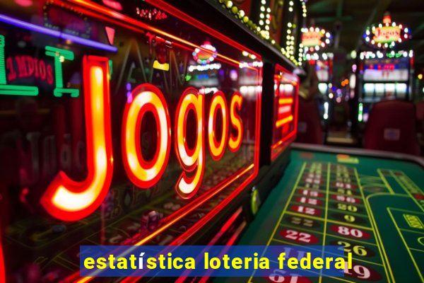 estatística loteria federal