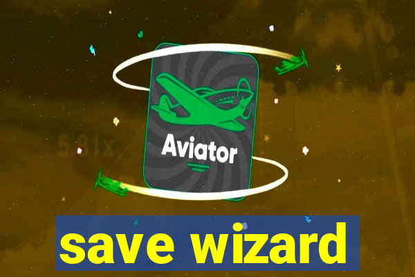 save wizard