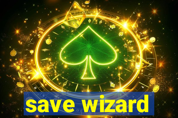 save wizard