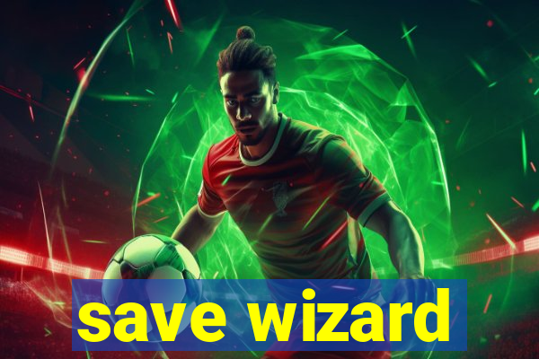 save wizard