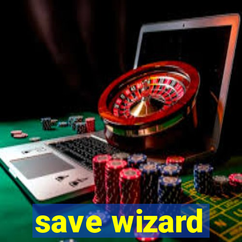 save wizard