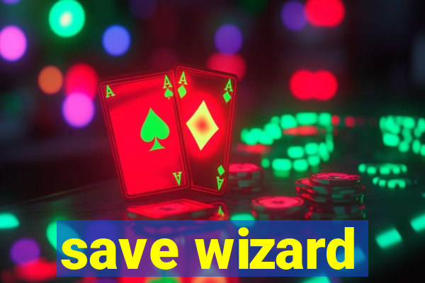 save wizard