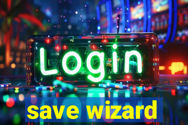 save wizard