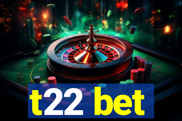 t22 bet