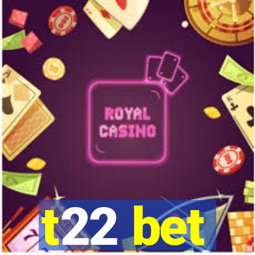 t22 bet