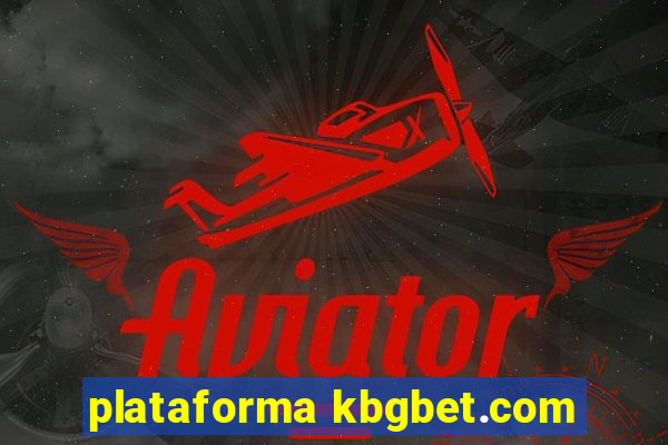 plataforma kbgbet.com