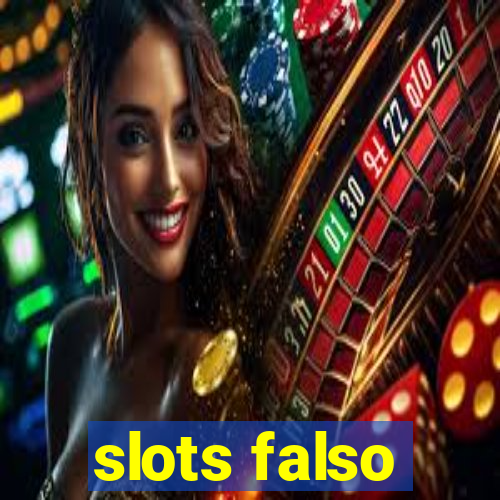 slots falso