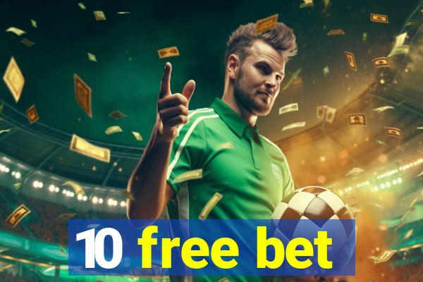 10 free bet