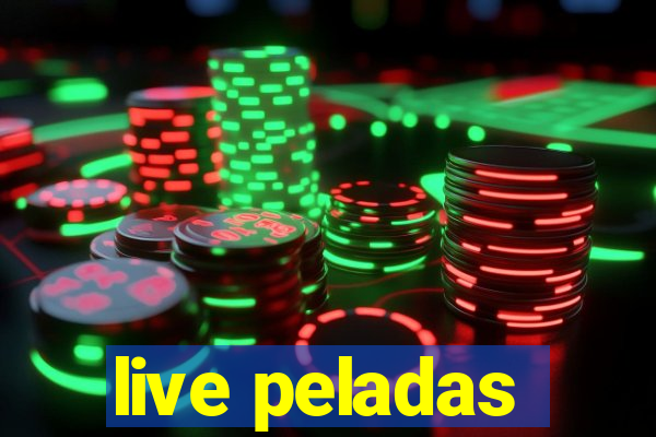 live peladas