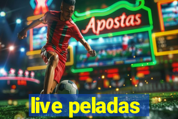 live peladas