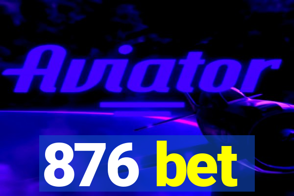 876 bet