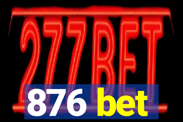 876 bet