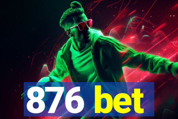 876 bet