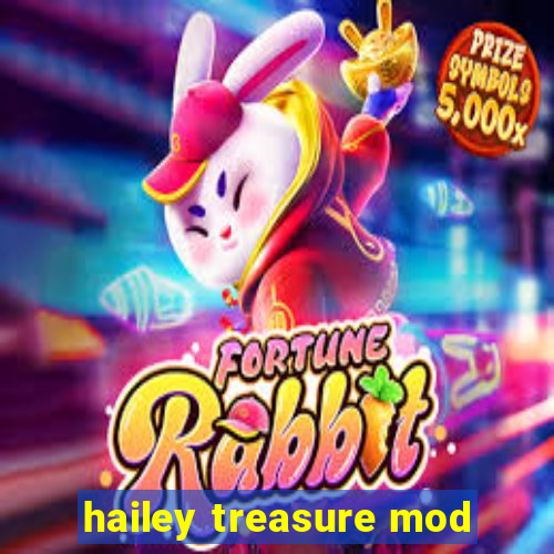 hailey treasure mod