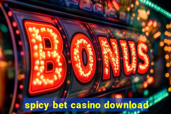 spicy bet casino download