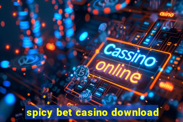 spicy bet casino download