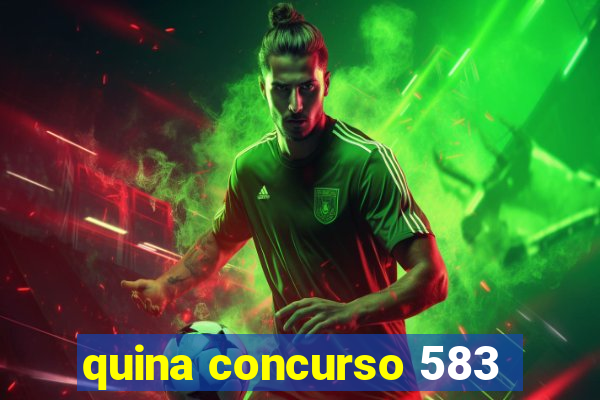 quina concurso 583