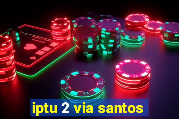 iptu 2 via santos