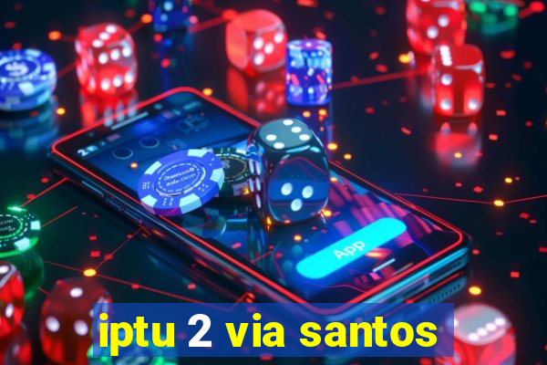 iptu 2 via santos